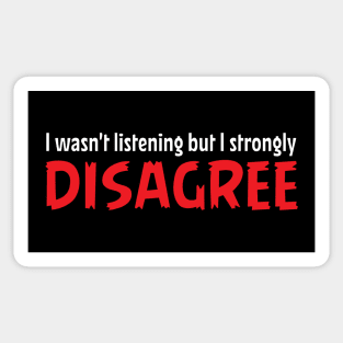 I wasn't listening but I strongly disagree. Sticker